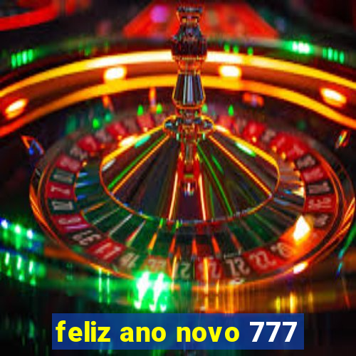 feliz ano novo 777